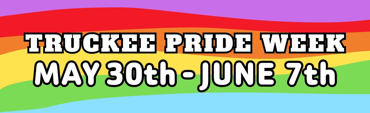 Truckee Pride Week 2026 β May 30th - June 7th